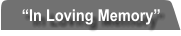 “In Loving Memory”